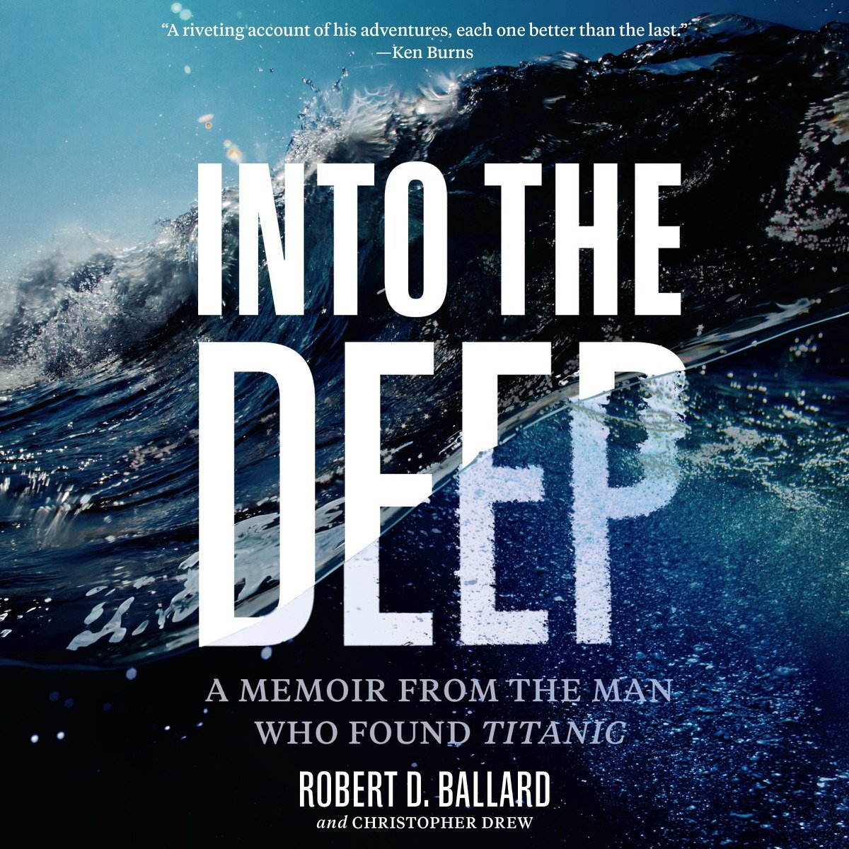 Into the Deep: A Memoir From the Man Who Found Titanic Into the Deep: A Memoir From the Man Who Found Titanic - Image 1